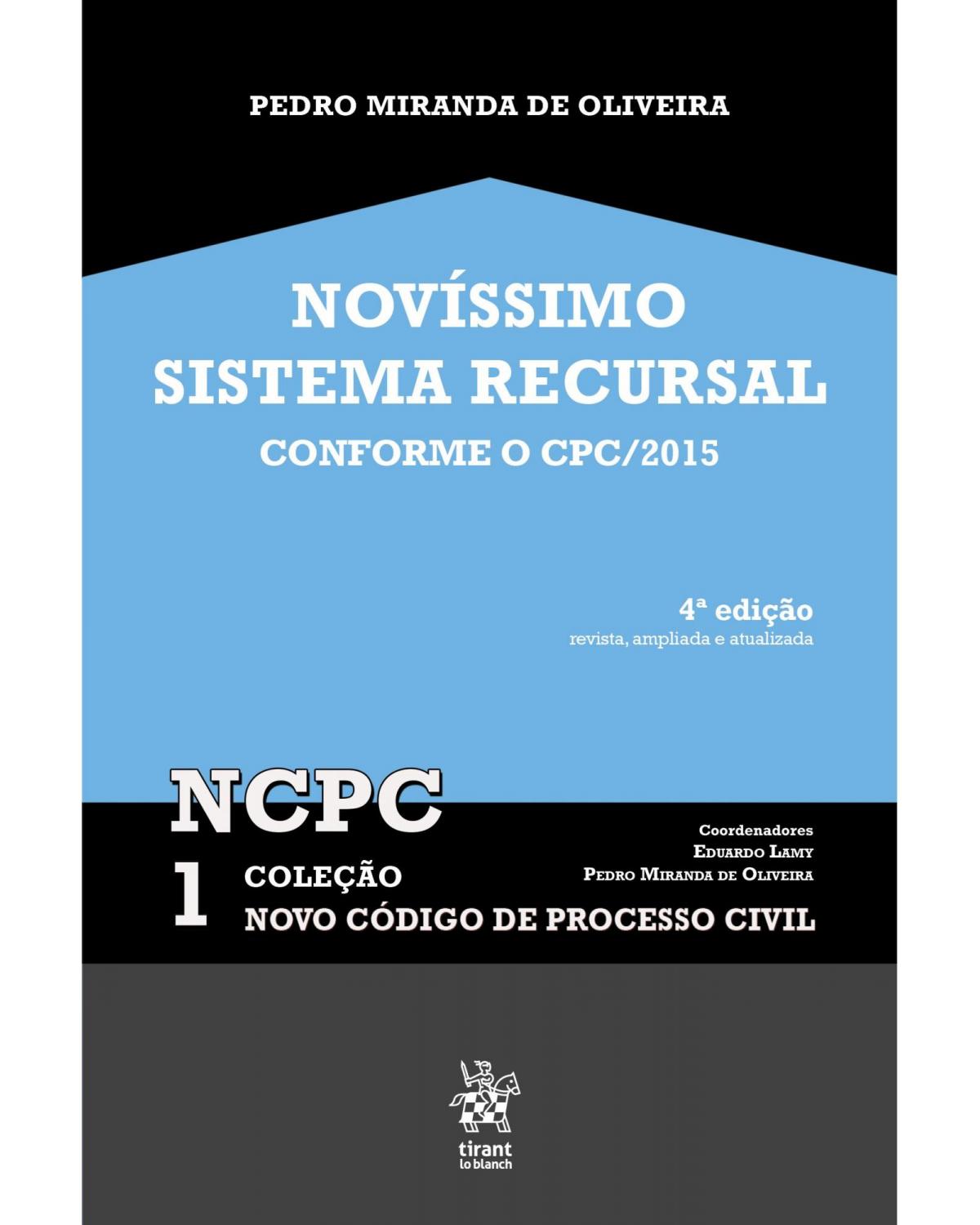 Novíssimo sistema recursal conforme o CPC/2015 - Volume 1:  - 4ª Edição | 2020