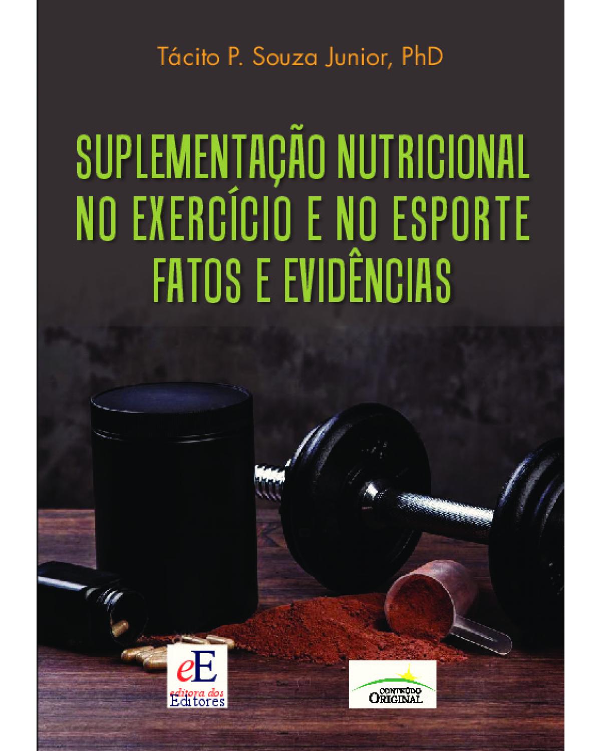 Suplementação nutricional no exercício e no esporte - fatos e evidências - 1ª Edição | 2021