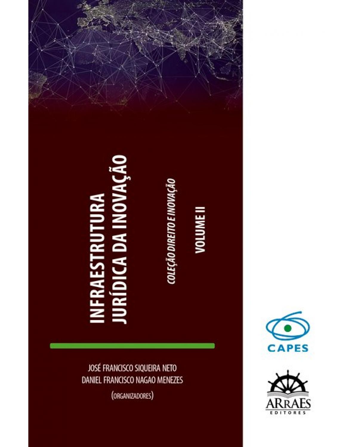 Infraestrutura jurídica da inovação - Volume 2: anais do 2º Congresso Infraestrutura Jurídica da Ciência, Tecnologia e Inovação nos países em Desenvolvimento - 1ª Edição | 2020