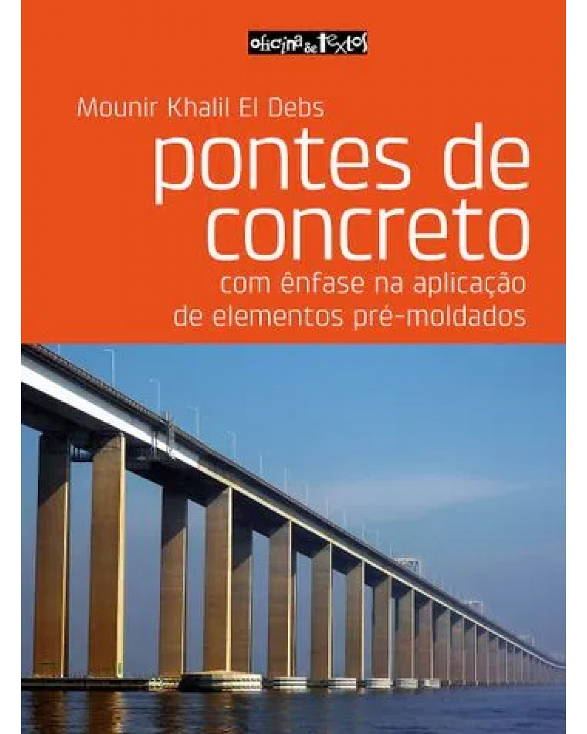Pontes de concreto - com ênfase na aplicação de elementos pré-moldados - 1ª Edição | 2021
