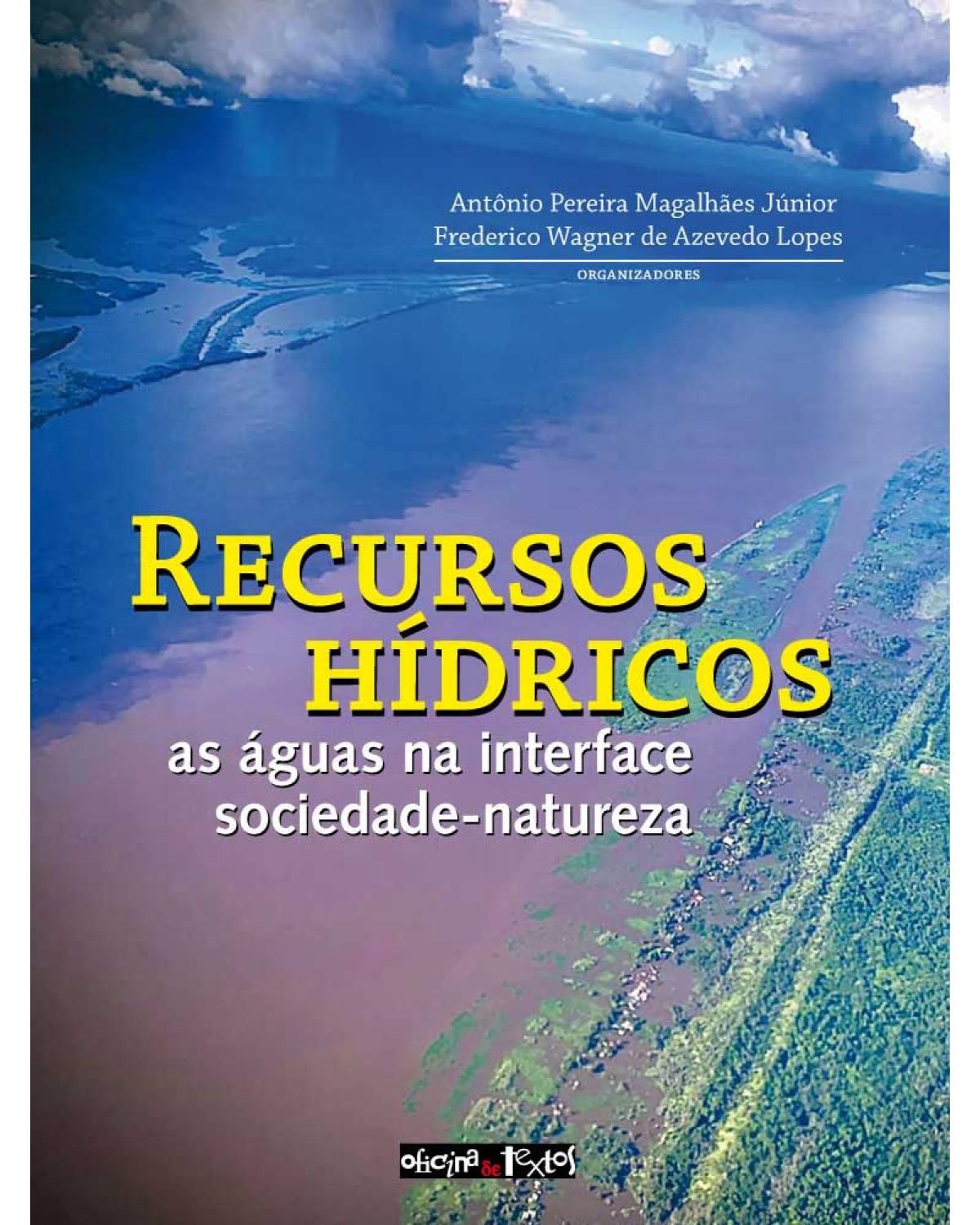 Recursos hídricos - as águas na interface sociedade-natureza - 1ª Edição | 2022
