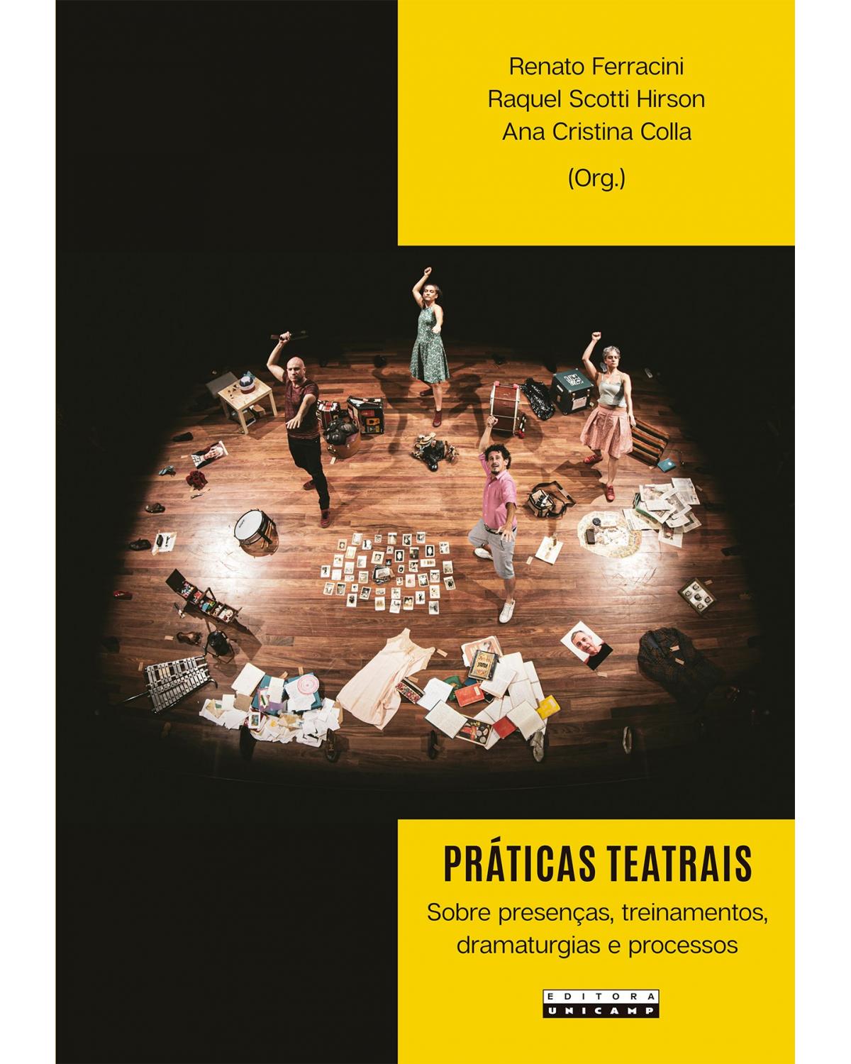 Práticas teatrais - sobre presenças, treinamentos, dramaturgias e processos - 1ª Edição | 2021