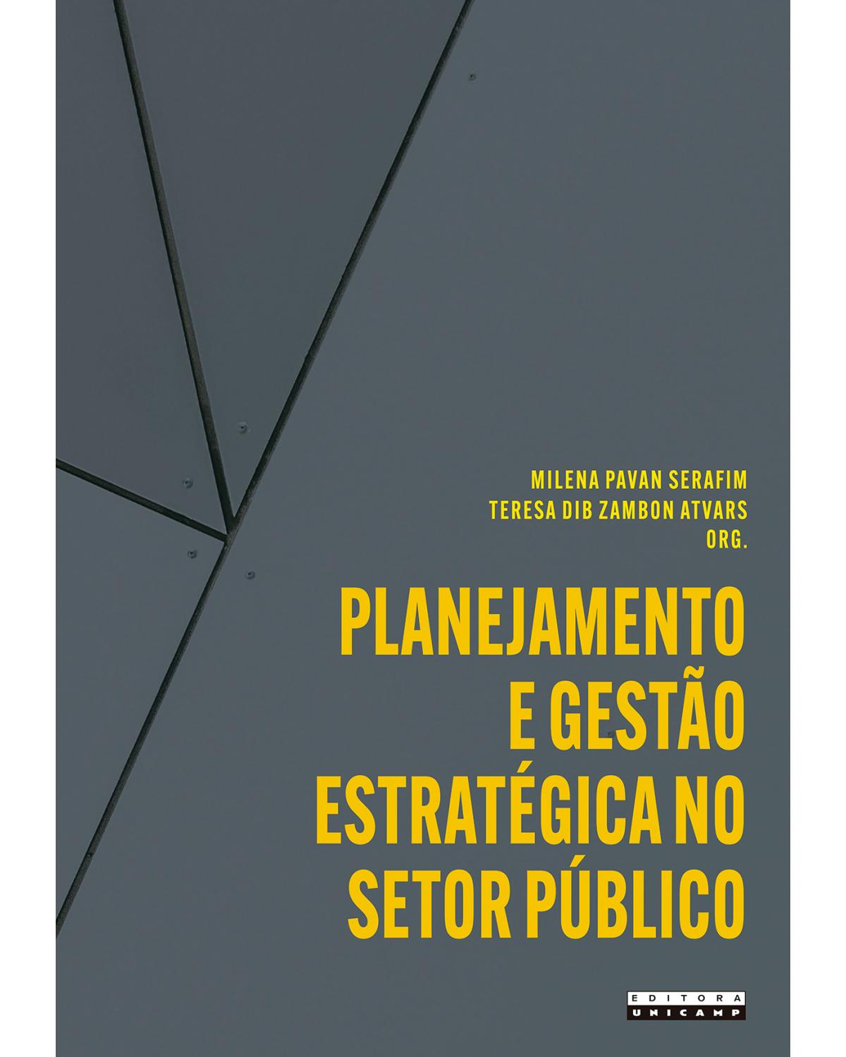 Planejamento e gestão estratégica no setor público: aplicações e reflexões a partir da UNICAMP - 1ª Edição | 2021