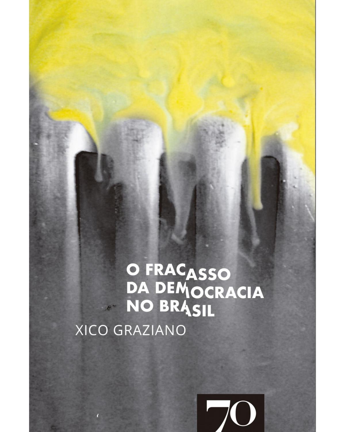 O fracasso da democracia no Brasil - 1ª Edição | 2020