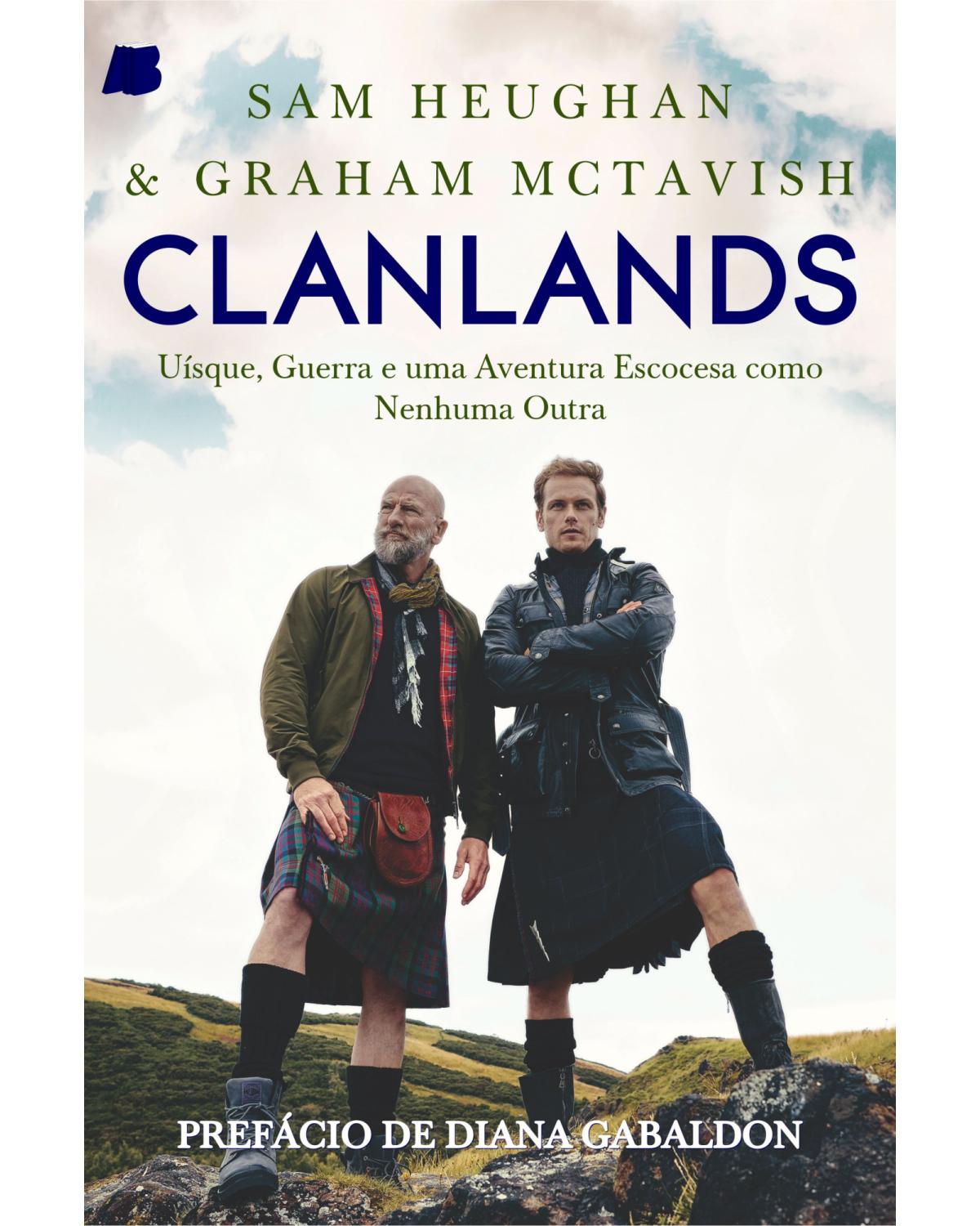 Clanlands: uisque, guerra e uma aventura escocesa como nenhuma outra - 1ª Edição | 2021