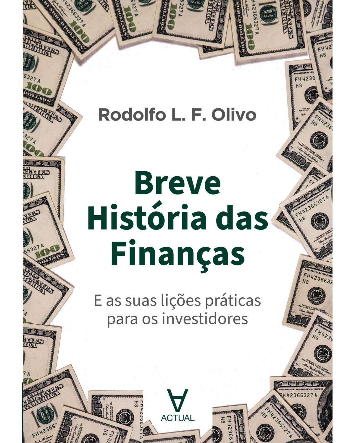 Breve história das finanças: e as suas lições práticas para os investidores - 1ª Edição | 2021