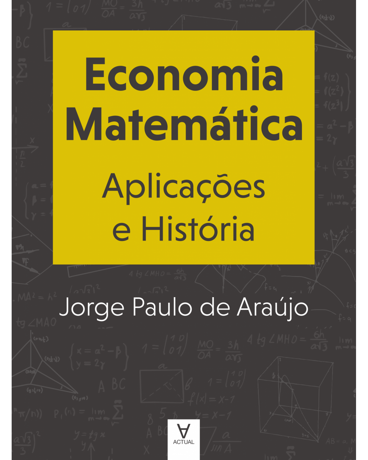 Economia matemática - aplicações e história - 1ª Edição | 2022