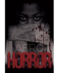 Afrohorror - medos ancestrais - 1ª Edição | 2020