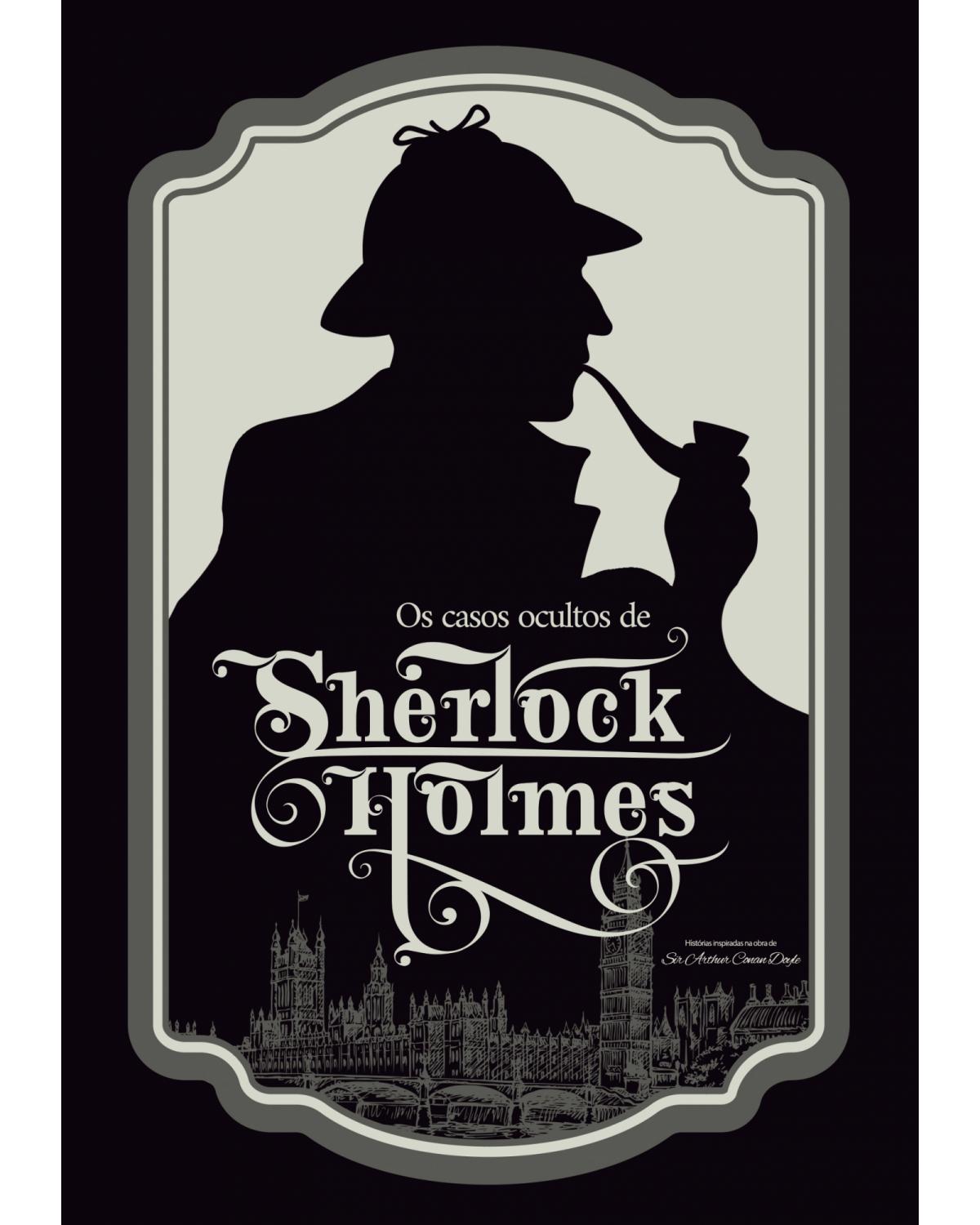 Os casos ocultos de Sherlock Holmes - 1ª Edição | 2021