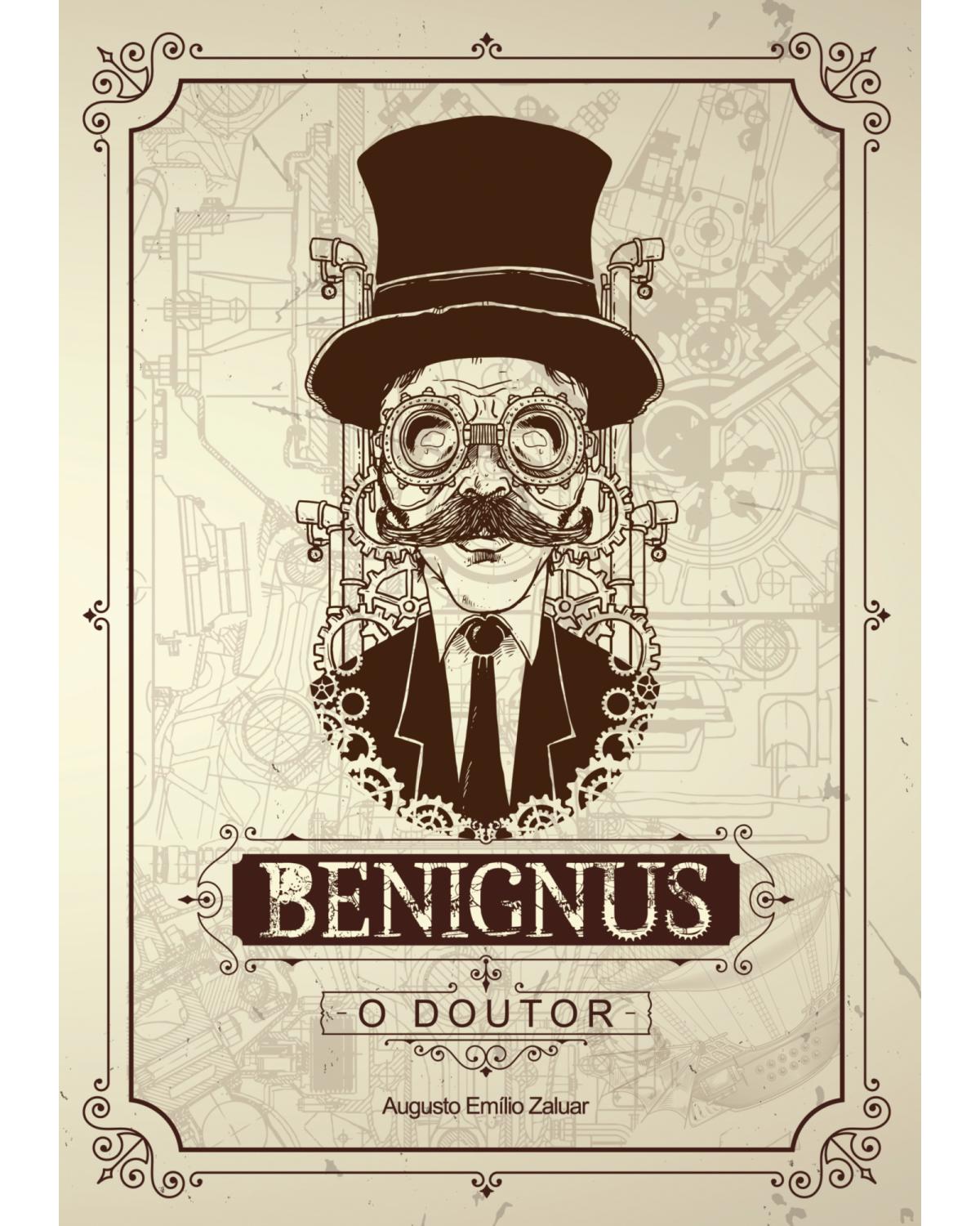 O Doutor Benignus - 1ª Edição | 2021