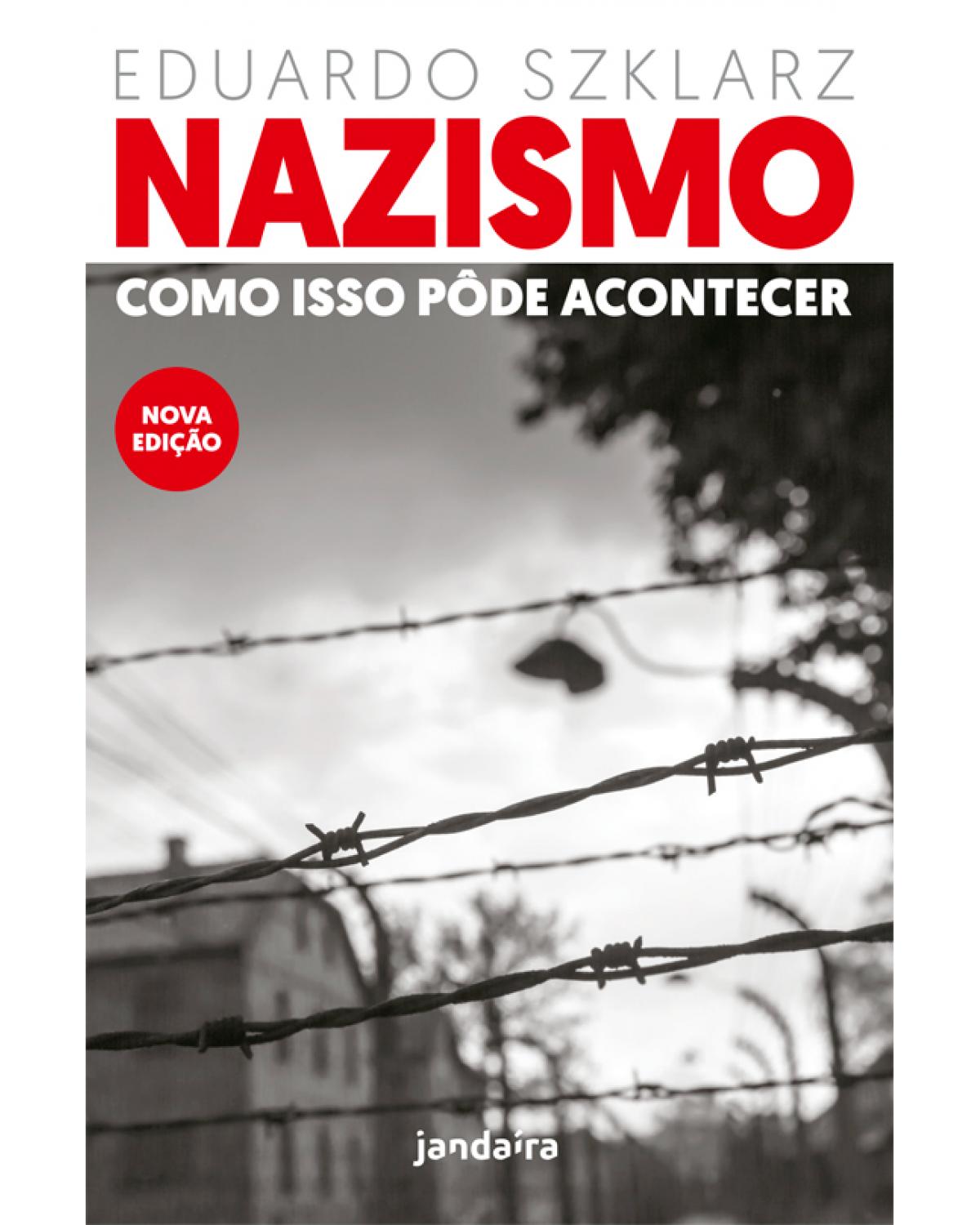 Nazismo - Como isso pôde acontecer - 1ª Edição | 2022