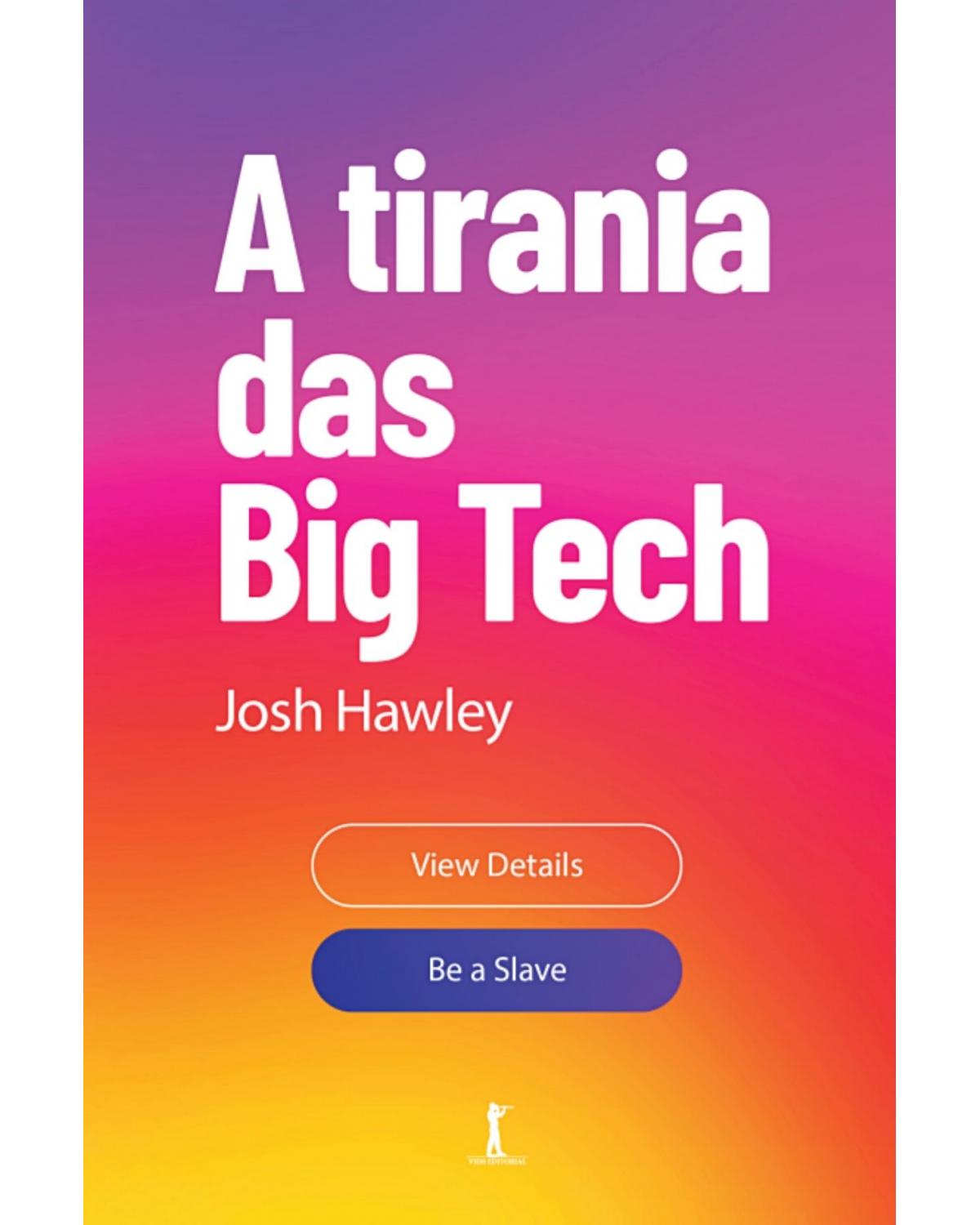 A tirania das Big Tech - 1ª Edição | 2022