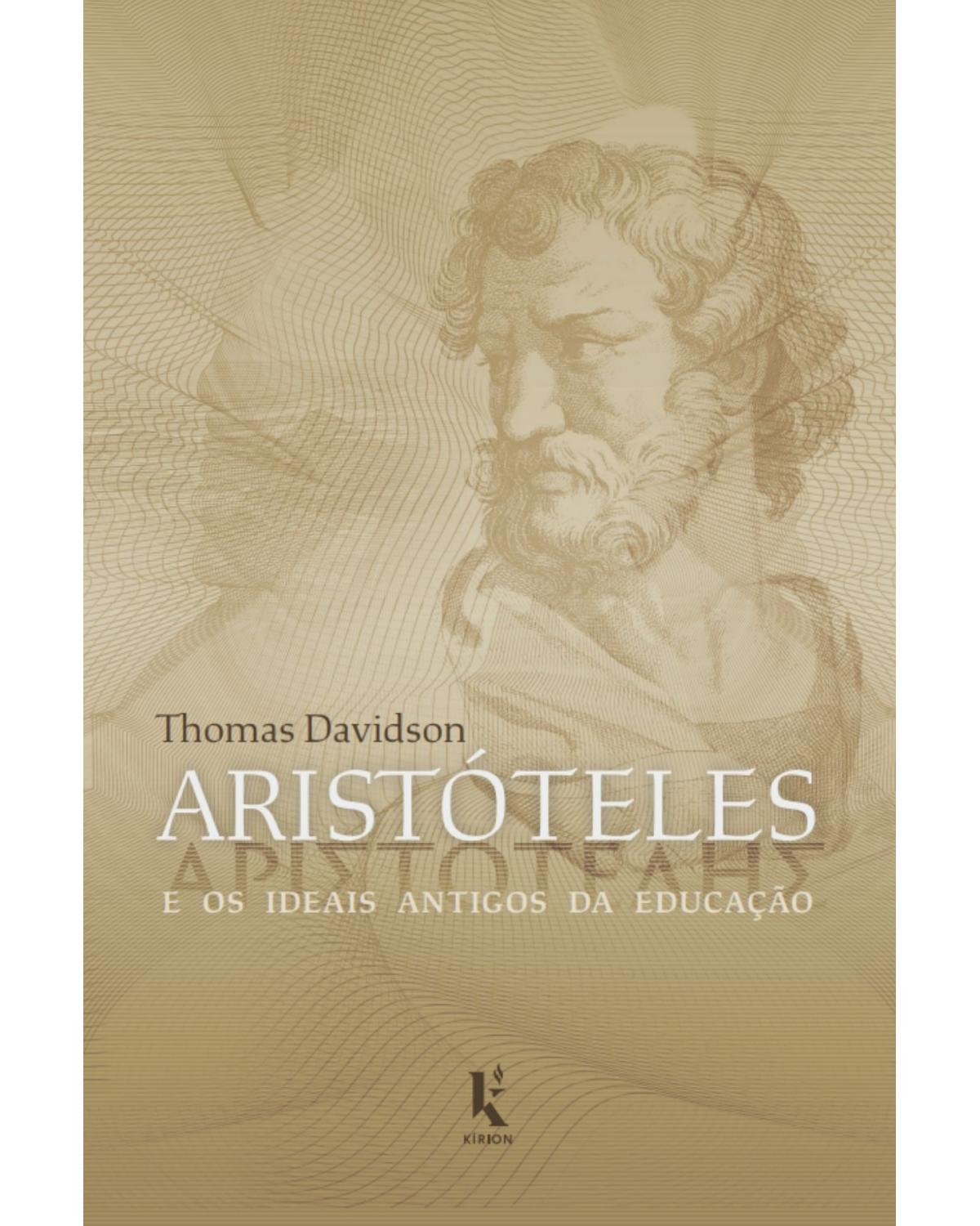 Aristóteles e os ideais antigos da educação - 1ª Edição | 2022