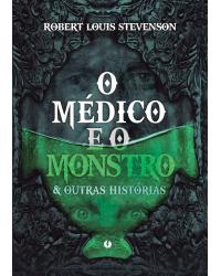 O médico e o monstro & outras histórias - 1ª Edição | 2021