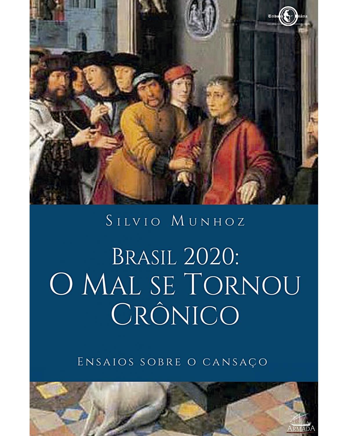 Brasil 2020: O mal se tornou crônico - 1ª Edição | 2022