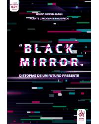 "Black Mirror": Distopias de um futuro presente - 1ª Edição | 2020