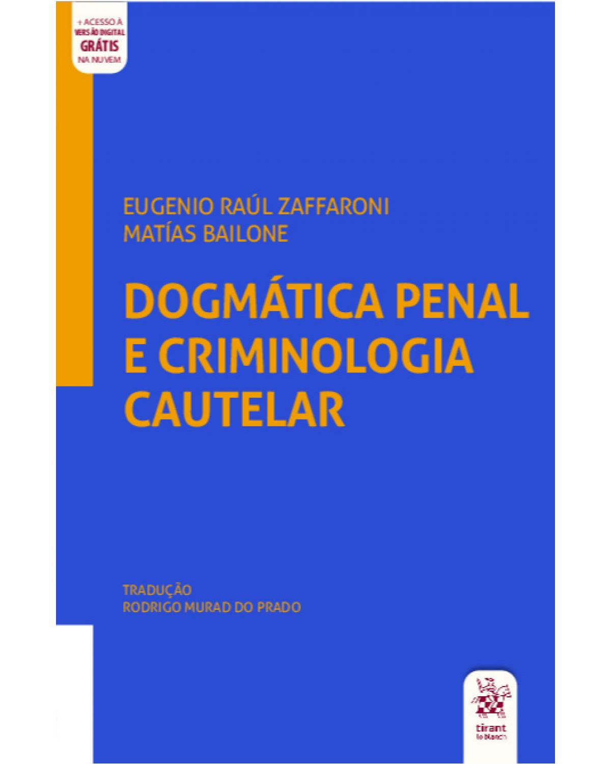 Dogmática penal e criminologia cautelar - 1ª Edição | 2020