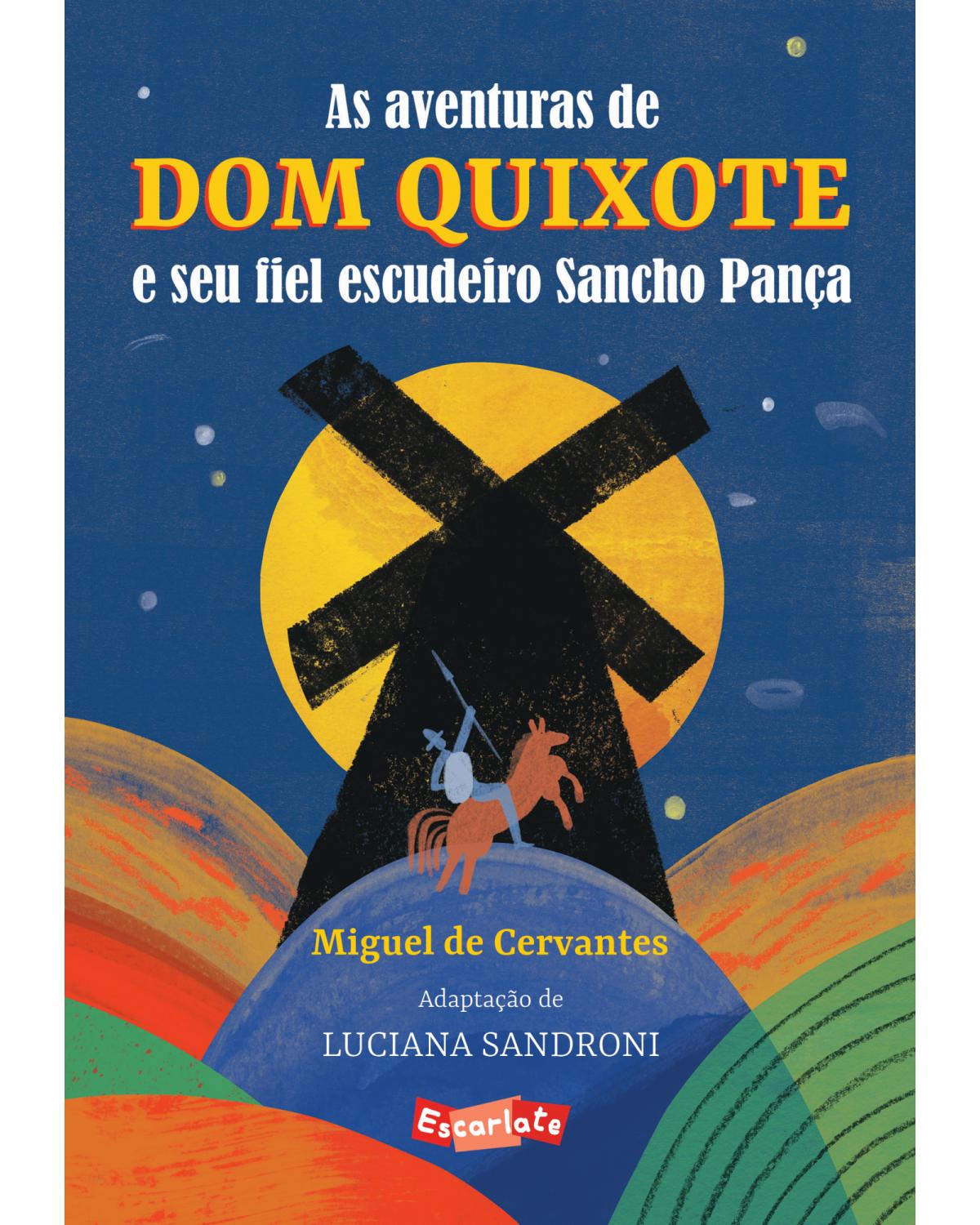 As aventuras de Dom Quixote e seu fiel escudeiro Sancho Pança - 1ª Edição | 2021