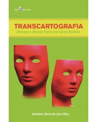 Transcartografia - atrizes e atores trans na cena teatral - 1ª Edição | 2020