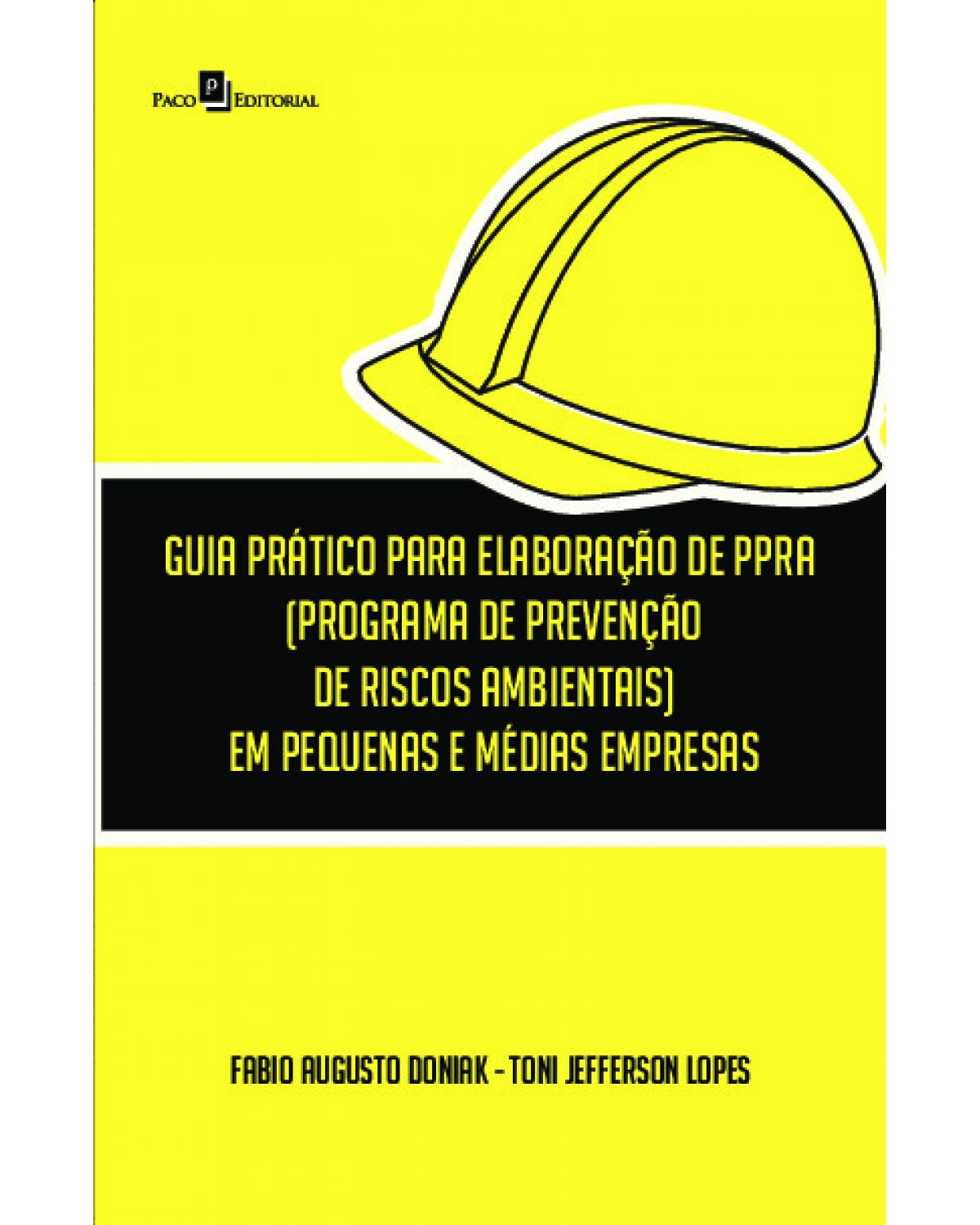 Guia prático para elaboração de PPRA (Programa de Prevenção de Riscos Ambientais) em pequenas e médias empresas - 1ª Edição | 2020