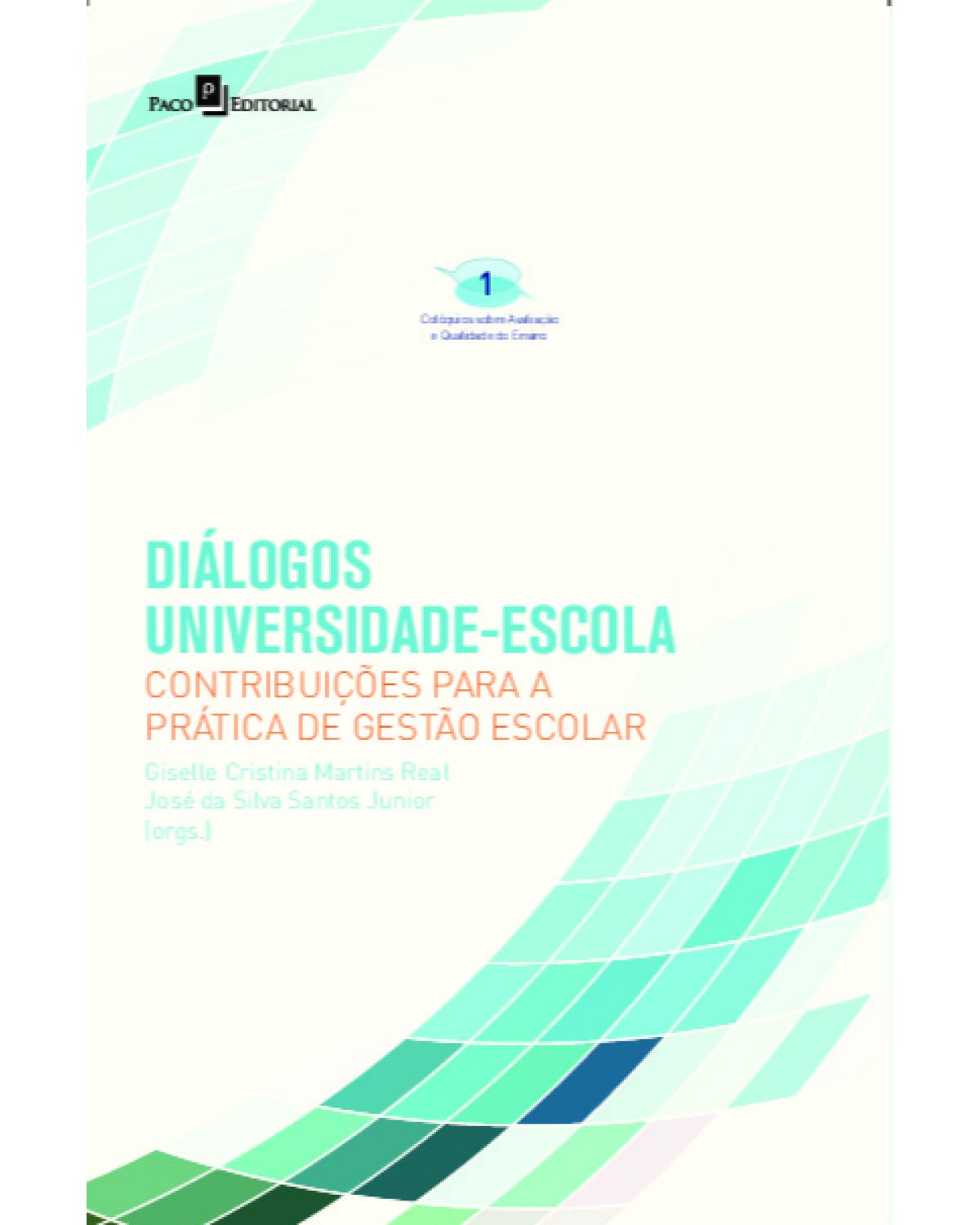 Diálogos universidade-escola - contribuições para a prática de gestão escolar - 1ª Edição | 2021