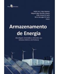 Armazenamento de energia - abordagens sistemáticas referentes aos sistemas elétricos de potência - 1ª Edição | 2020