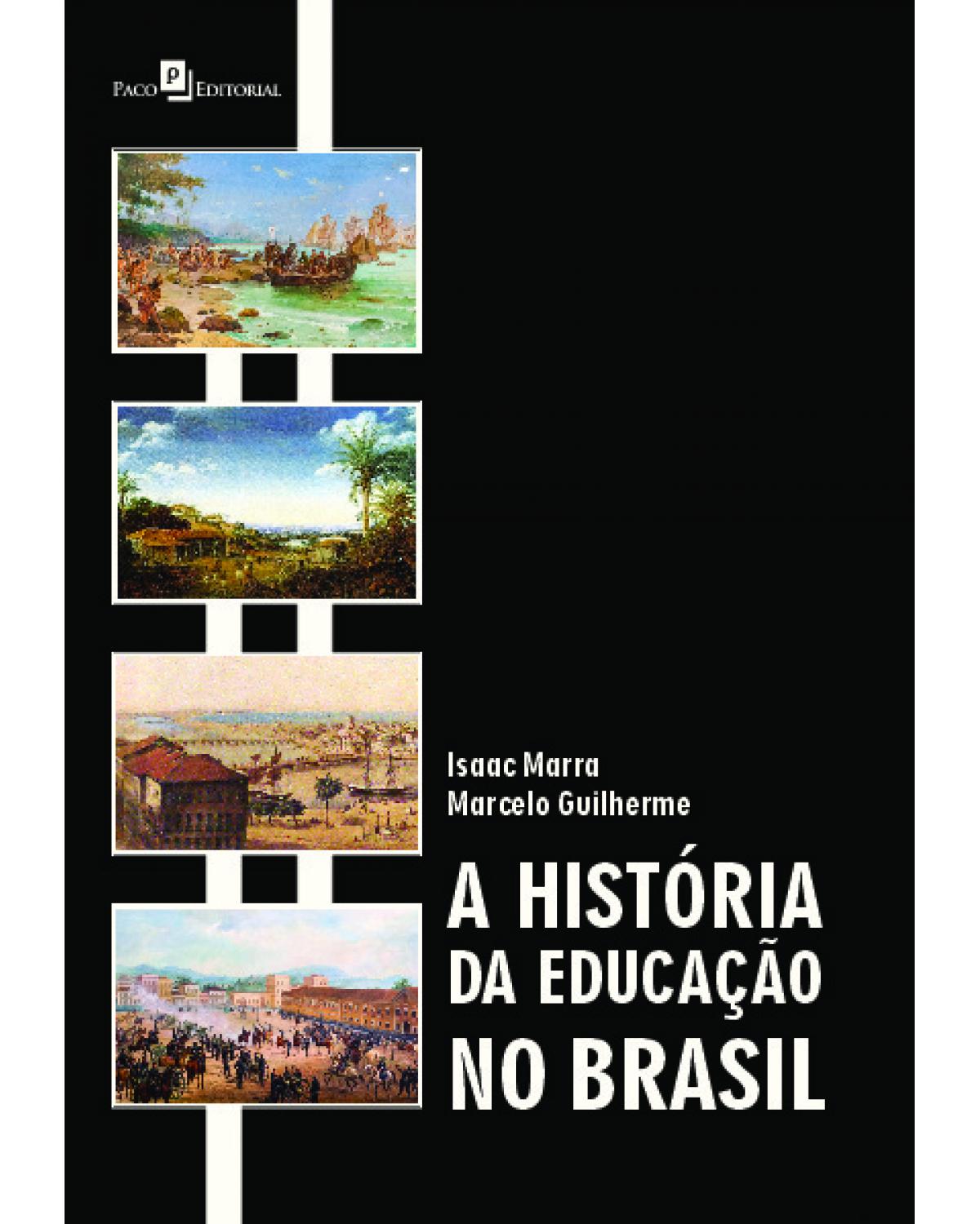 A história da educação no Brasil - 1ª Edição | 2020