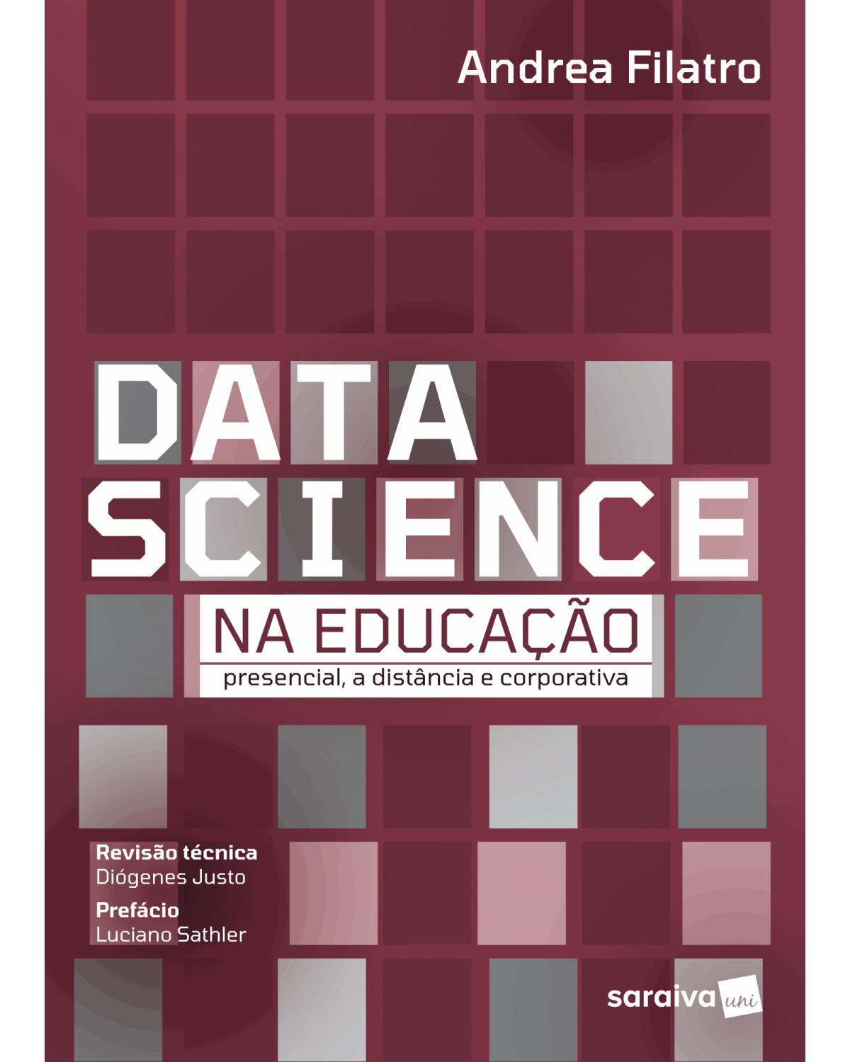 Data science na educação - presencial, a distância e corporativa - 1ª Edição | 2020