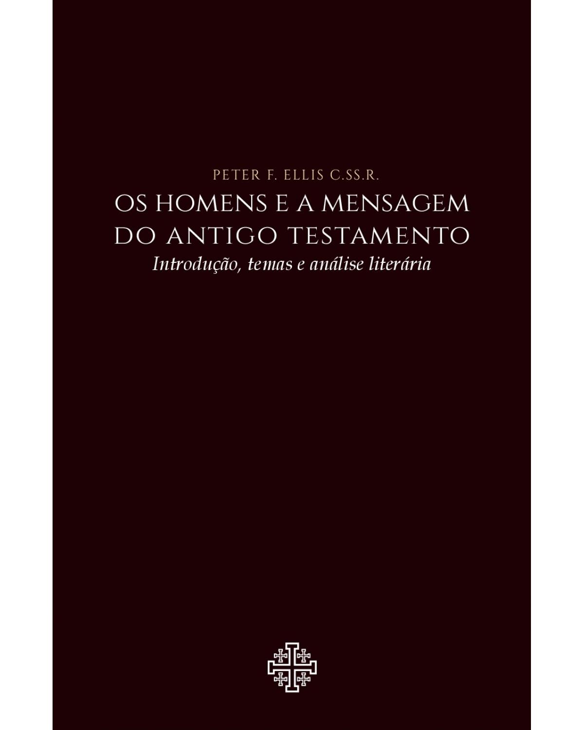 Os homens e a mensagem do Antigo Testamento - 1ª Edição | 2021