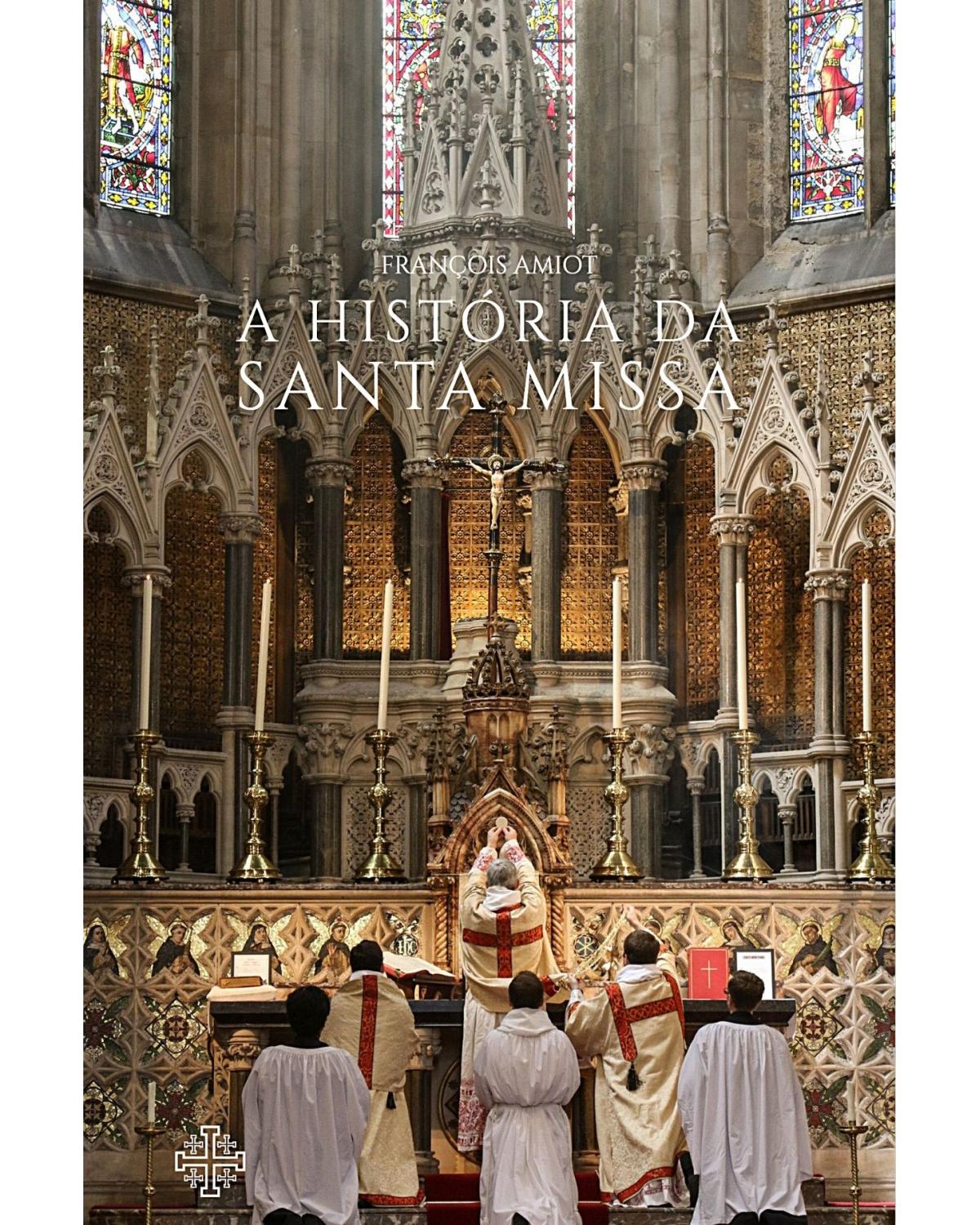 A história da Santa Missa - 1ª Edição | 2021