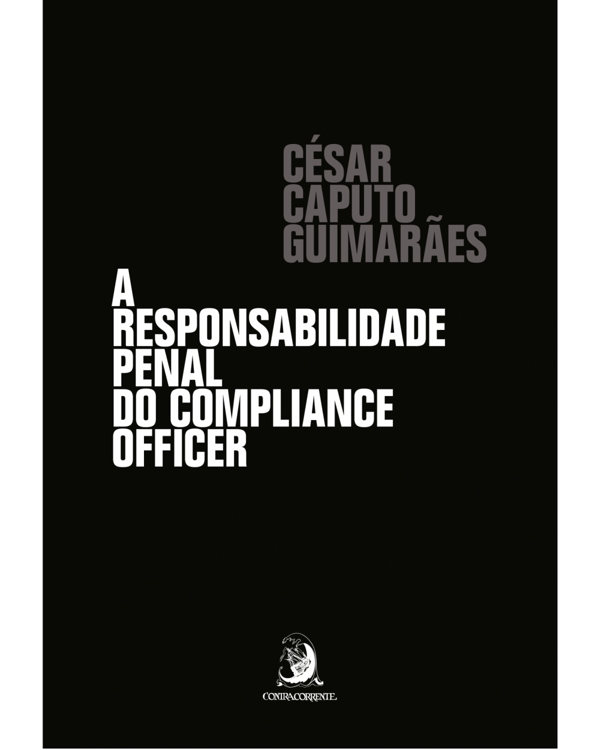 A responsabilidade penal do compliance officer - 1ª Edição | 2021