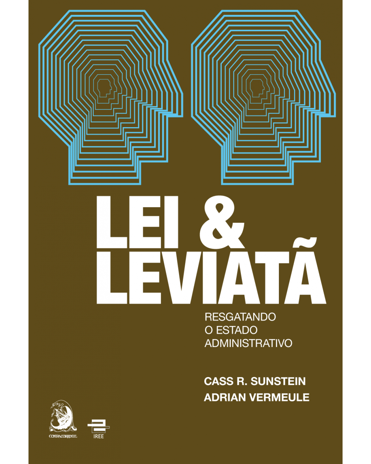 Lei e Leviatã - resgatando o Estado Administrativo - 1ª Edição | 2021