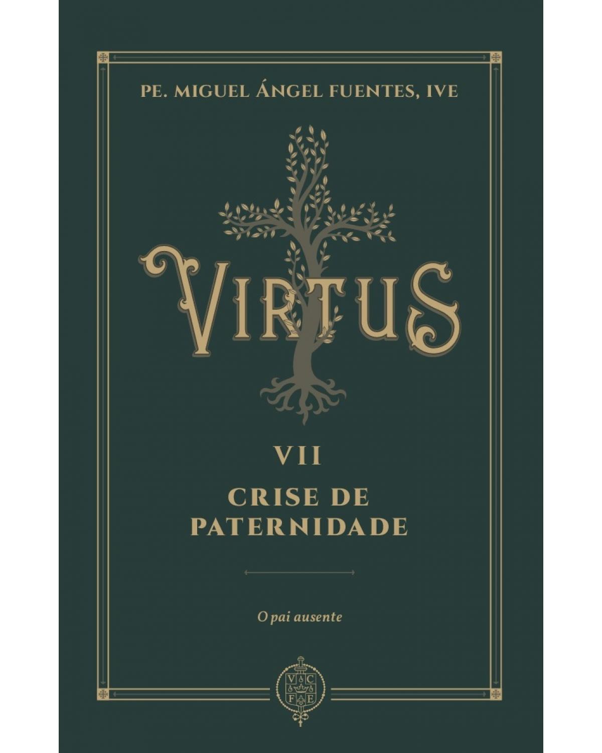 Virtus VII - Crise de paternidade - O pai ausente - 1ª Edição | 2021