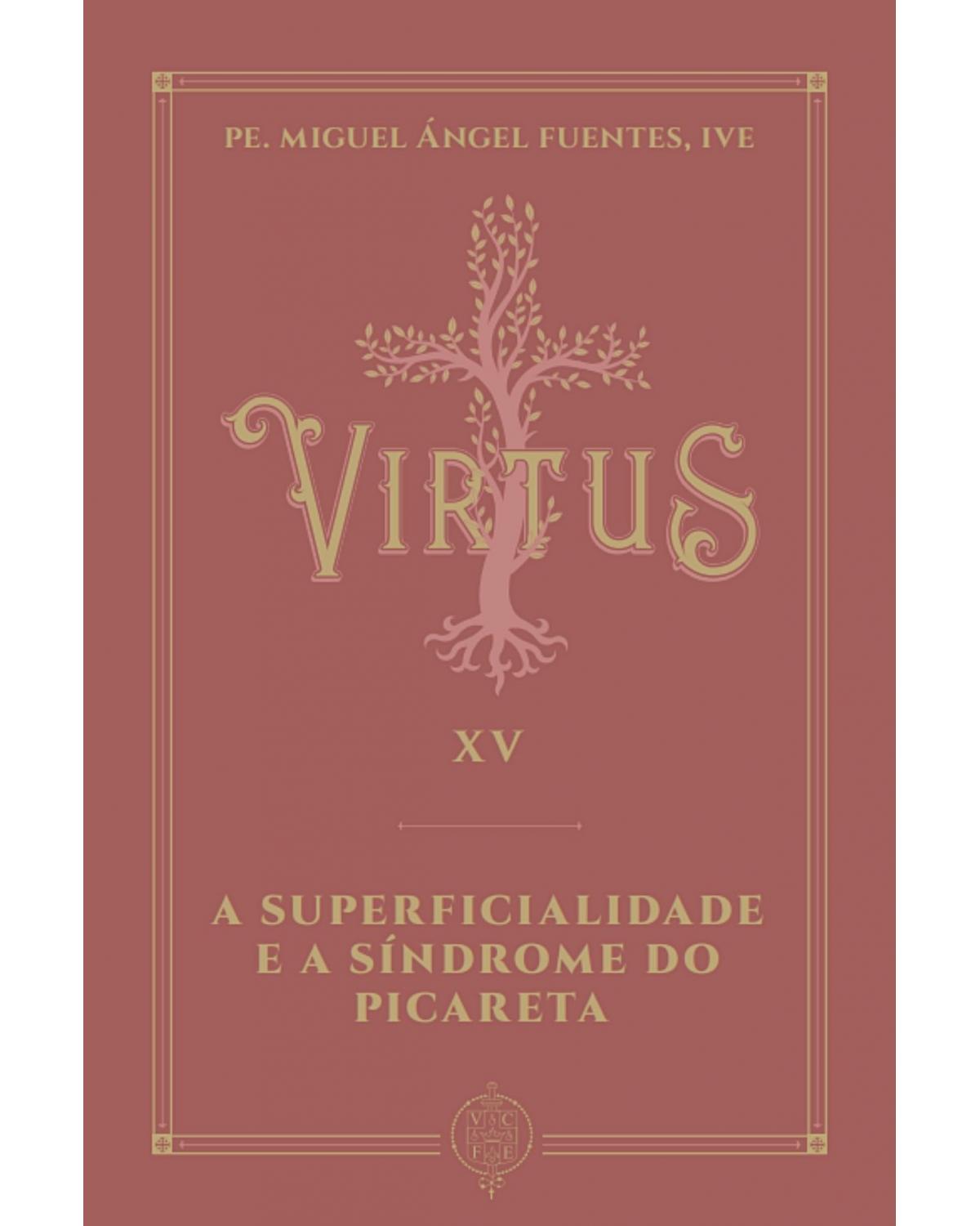 Virtus XV - A superficialidade e a síndrome do picareta - 1ª Edição | 2021