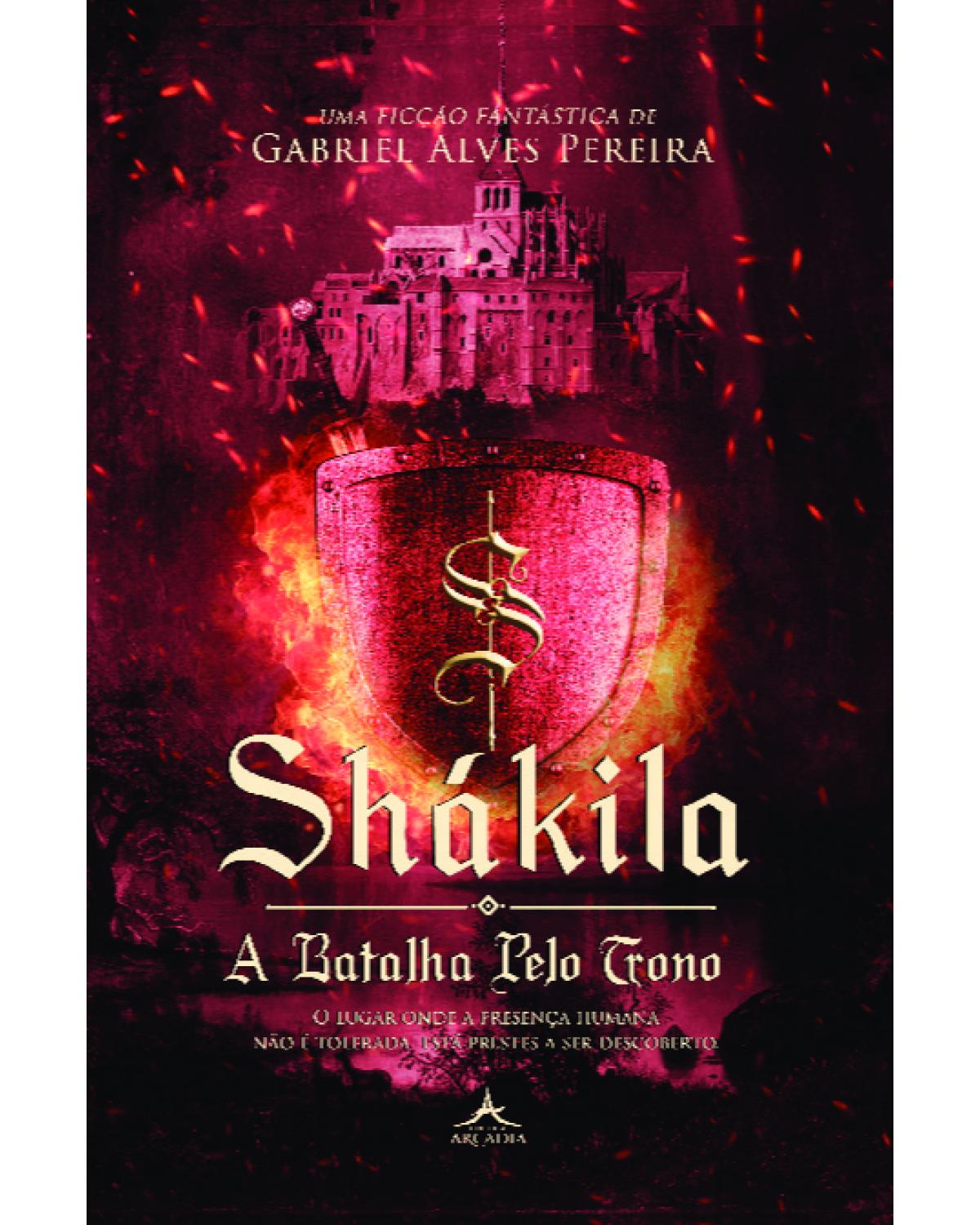 Shákila: A batalha pelo trono - Volume 1:  - 3ª Edição | 2021
