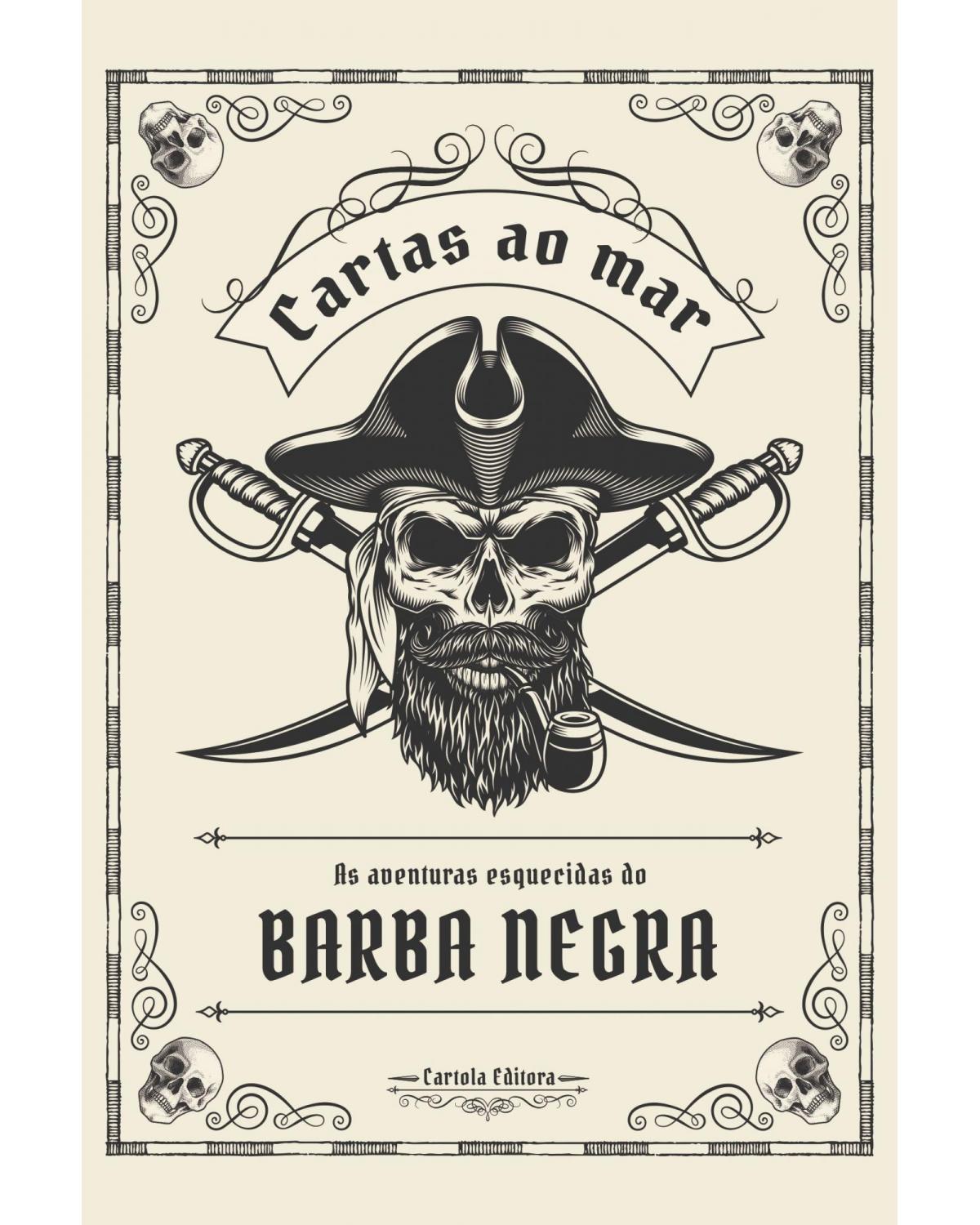 Cartas ao mar - as aventuras esquecidas do Barba Negra - 1ª Edição | 2021