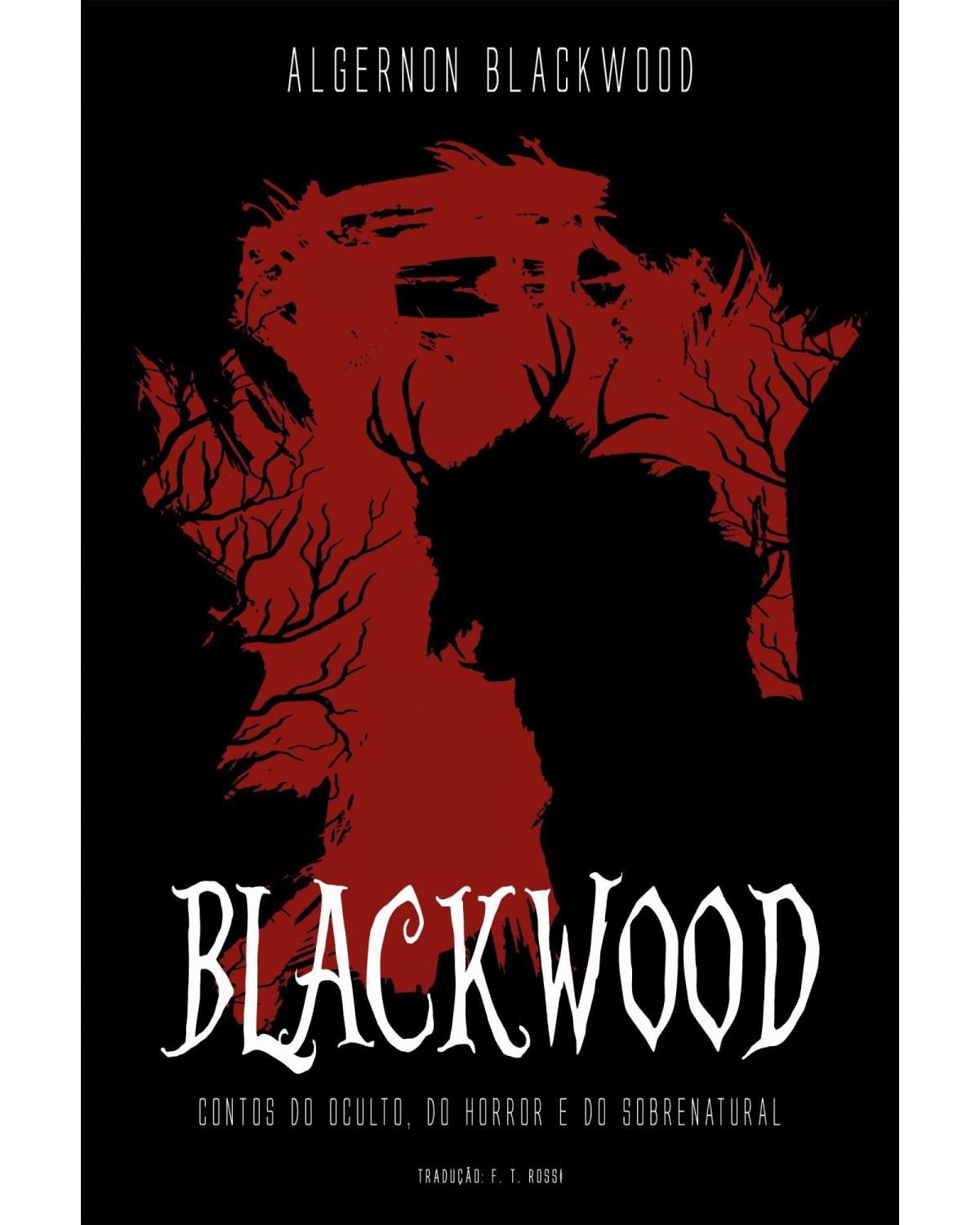Blackwood - contos do oculto, do horror e do sobrenatural - 1ª Edição | 2022