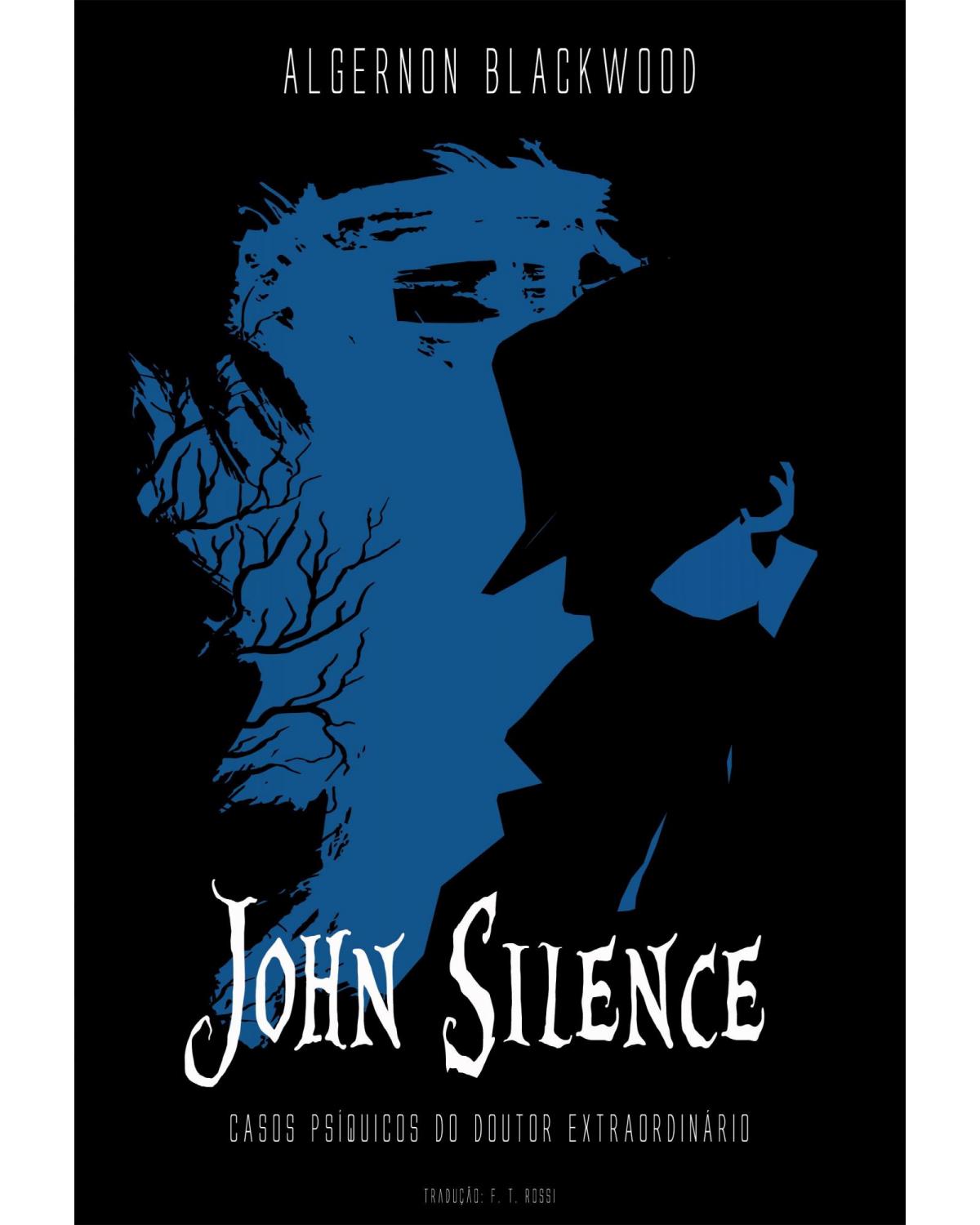 John Silence - casos psíquicos do doutor extraordinário - 1ª Edição | 2022