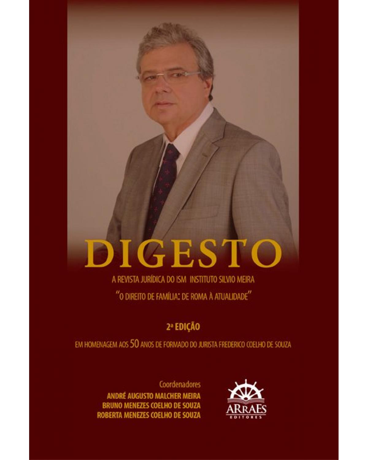 Digesto - A revista jurídica do ISM - Instituto Silvio Meira - “O direito de família: de Roma à atualidade”: em homenagem aos 50 anos de formado do jurista Frederico Coelho de Souza - 2ª Edição | 2020