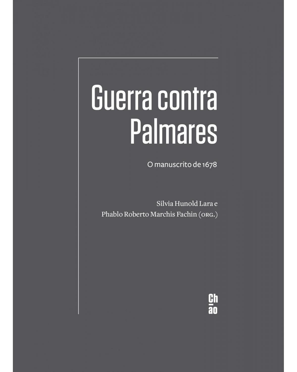 Guerra contra Palmares - o manuscrito de 1678 - 1ª Edição | 2021