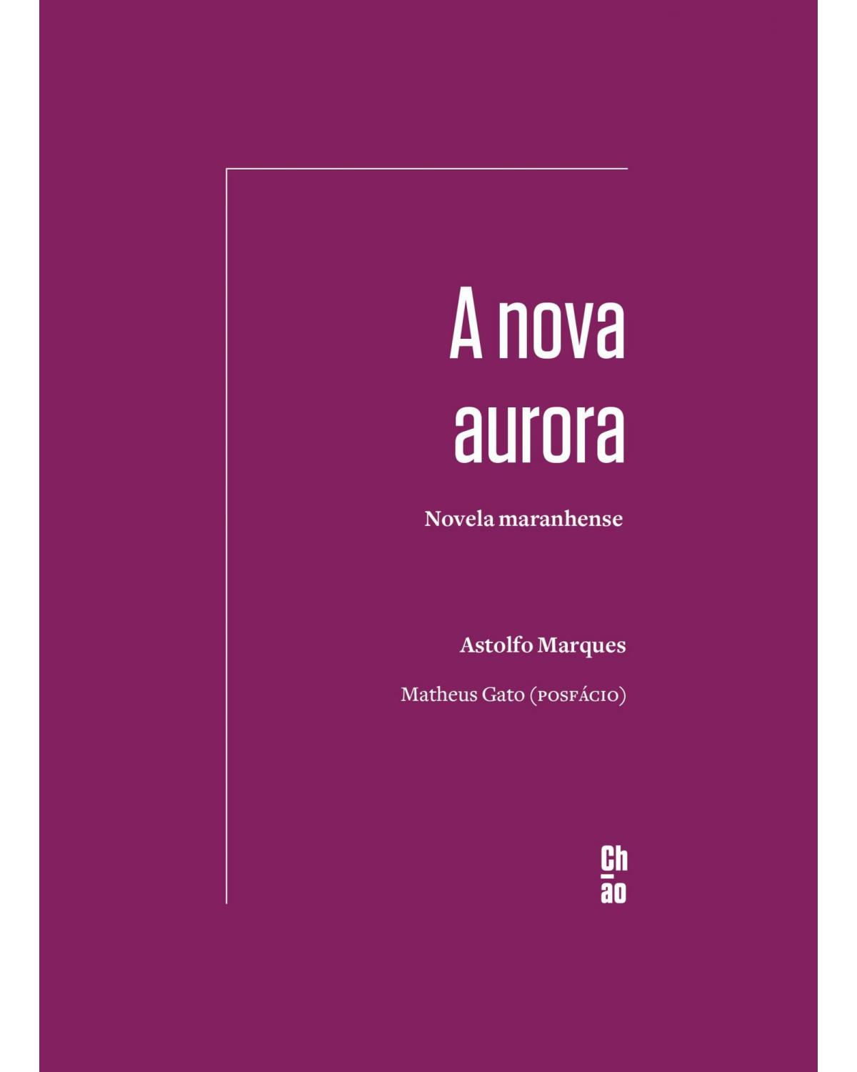 A nova aurora - novela maranhense - 1ª Edição | 2021