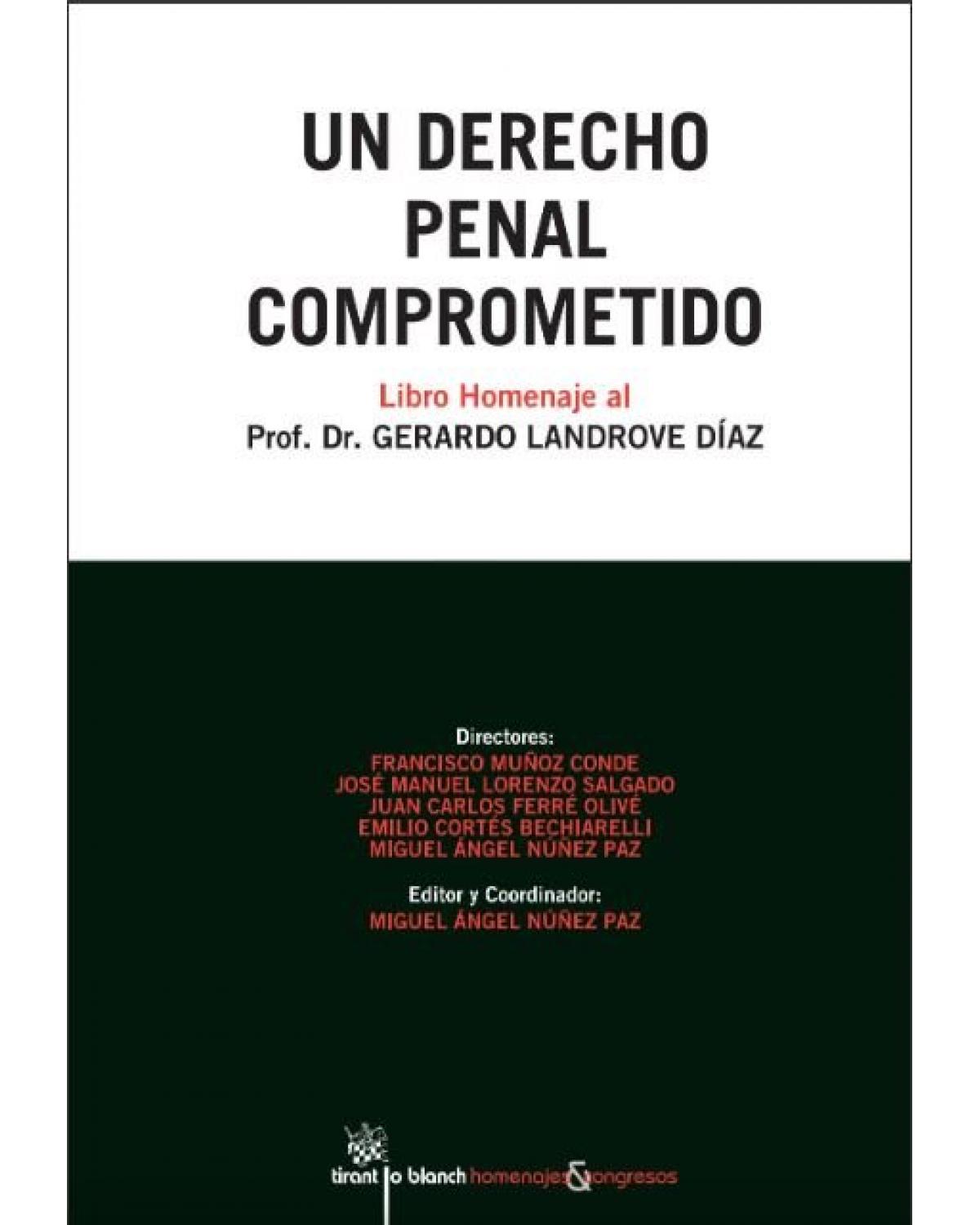 Un derecho penal comprometido: libro homenaje al prof. dr. Gerardo Landrove Díaz - 1ª Edição | 2011