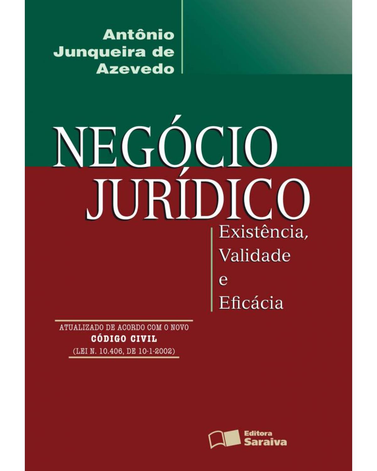 Negócio jurídico - existência, validade e eficácia - 4ª Edição | 2002