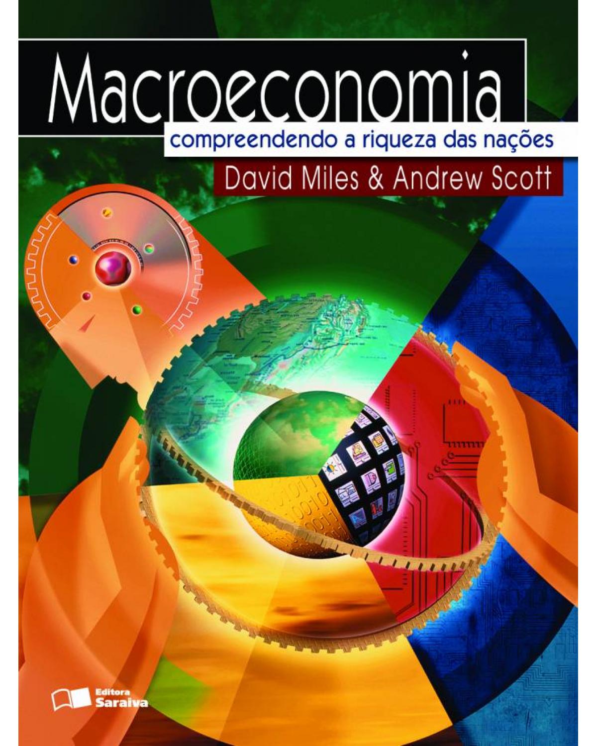 Macroeconomia - compreendendo a riqueza das nações - 1ª Edição | 2012