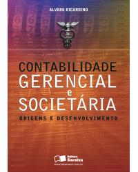 Contabilidade gerencial e societária - origens e desenvolvimento - 1ª Edição | 2005