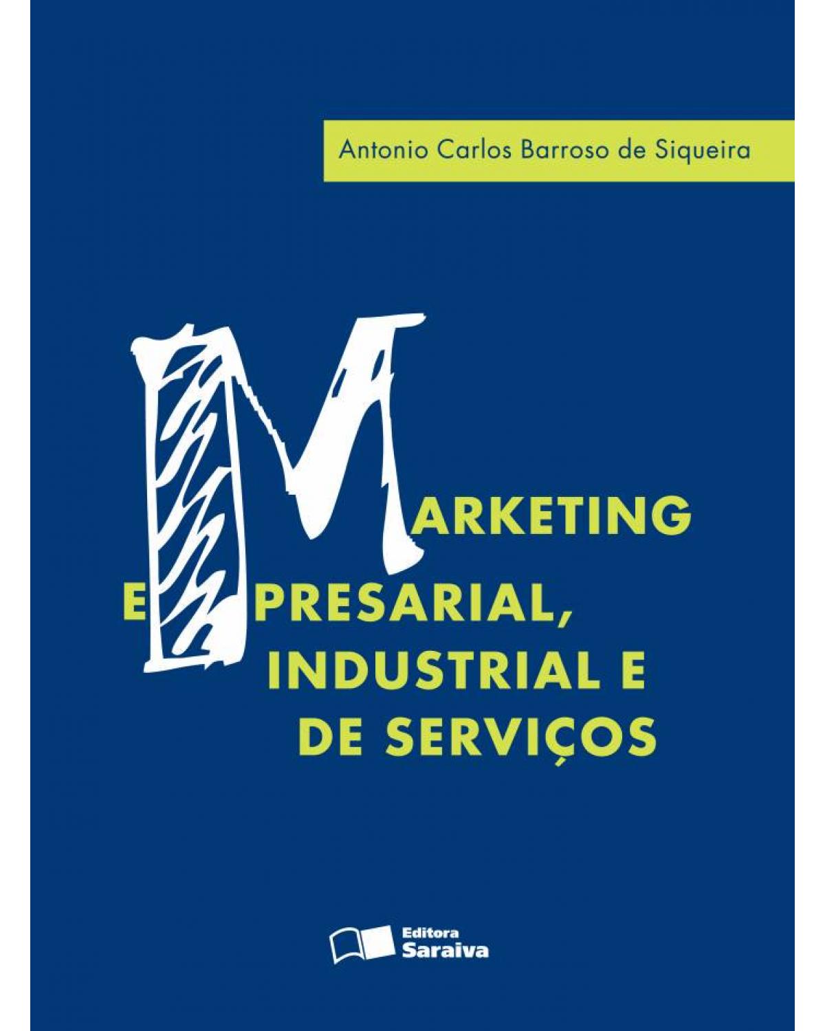 Marketing empresarial, industrial e de serviços - 1ª Edição | 2005