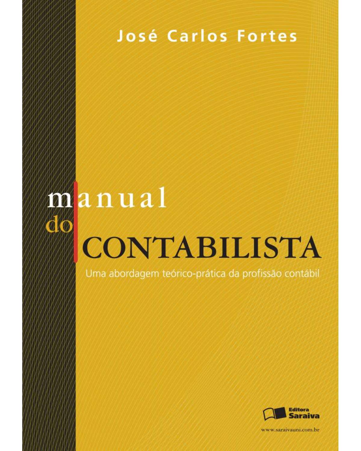 Manual do contabilista - uma abordagem teórico-pratica da profissão contábil - 1ª Edição | 2005