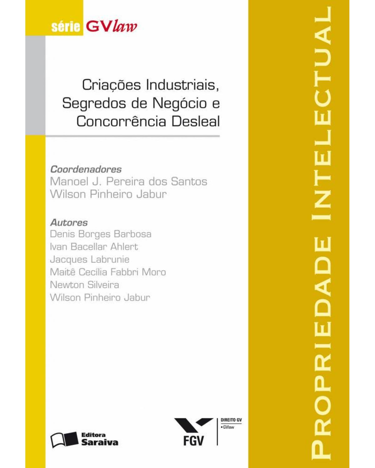 Criações industriais, segredos de negócio e concorrência desleal - 1ª Edição | 2007