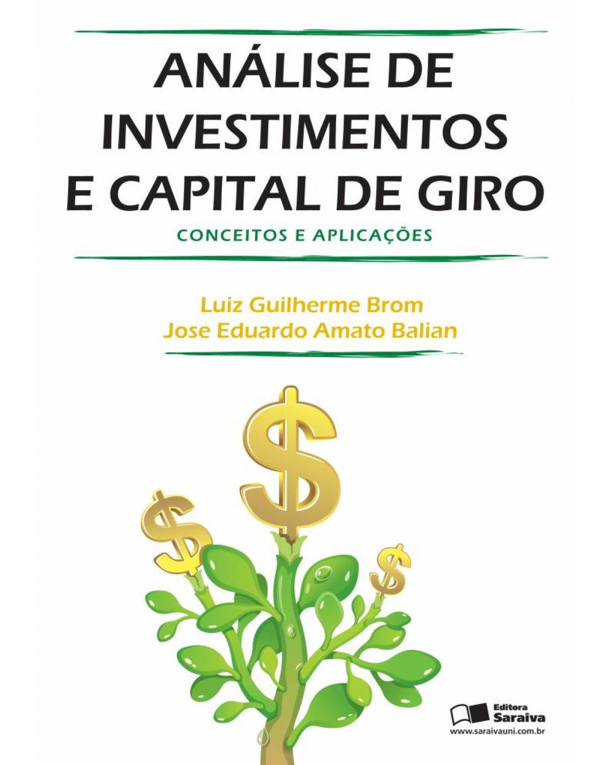 Análise de investimentos e capital de giro - conceitos e aplicações - 1ª Edição | 2007