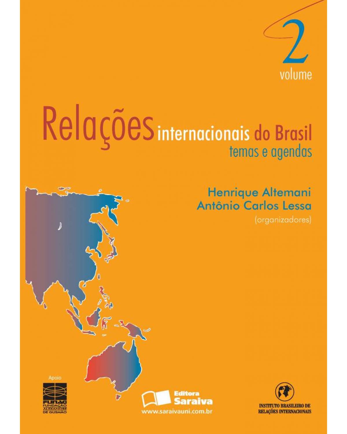 Relações internacionais do Brasil - Volume 2: temas e agendas - 1ª Edição | 2006